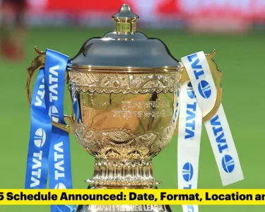 IPL 2025 Schedule Announced: Full Time Table, Venues, and Key Matches