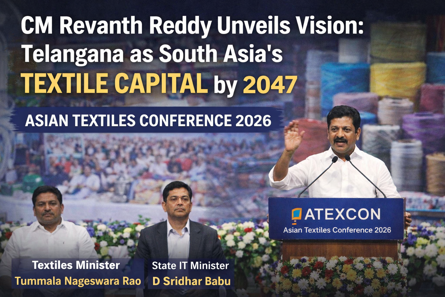 Telangana to be textile capital of South Asia by 2047: Reddy