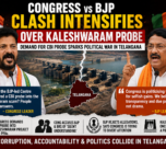 Congress vs BJP Clash Intensifies Over Kaleshwaram Probe