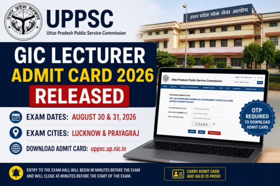 UPPSC GIC Lecturer Admit Card 2026 Released: Download Main Exam Hall Ticket for August 30 and 31 Exam
