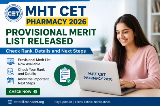 MHT CET Pharmacy Provisional Merit List 2026 Released: Check Rank, Details and Next Steps