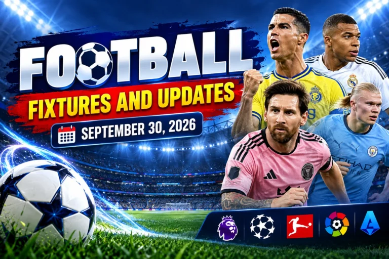 Football Fixtures and Updates – September 30, 2026