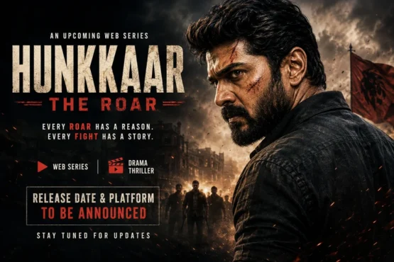 Hunkkaar: The Roar Web Series – Story, Cast, OTT Release Date and Everything You Need to Know