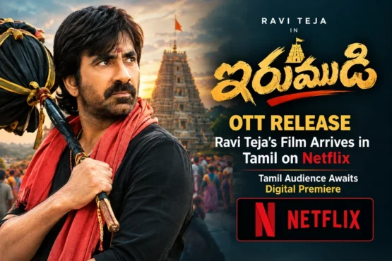 Irumudi OTT Release: Ravi Teja’s Film Arrives in Tamil on Netflix, Tamil Audience Awaits Digital Premiere