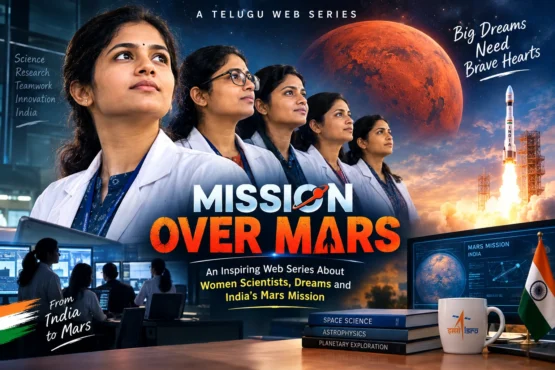 An Inspiring Web Series About Women Scientists, Dreams and India’s Mars Mission