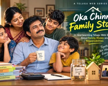 A Heartwarming Telugu Web Series About Family, Money and Responsibilities