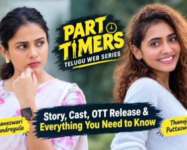 Part Timers Telugu Web Series: Story, Cast, OTT Release and Everything You Need to Know