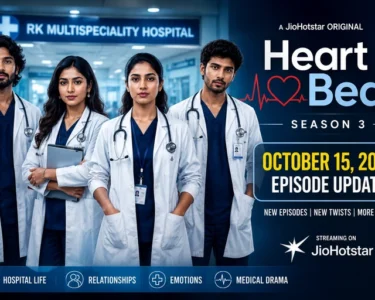 Heart Beat October 15, 2026 Episode Update: JioHotstar Streaming Details, Cast and Story